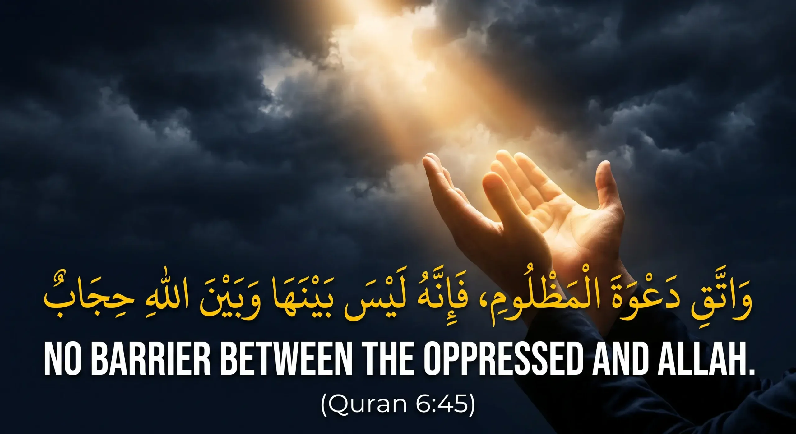 Hands raised in Islamic dua under a golden beam of light, featuring the Hadith about no barrier between the oppressed and Allah, associated with Surah An Am Ayat 45.