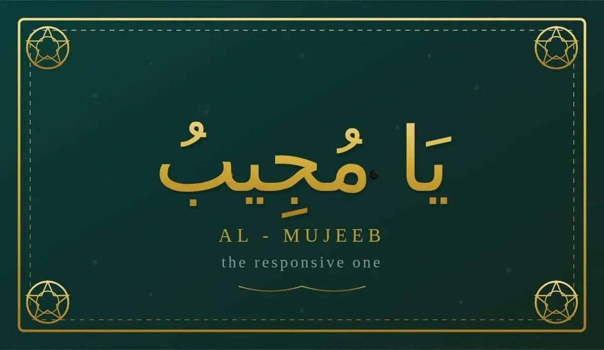 Golden Arabic calligraphy reading "Ya Mujeeb" centered above the English text "AL - MUJEEB" and "the responsive one". The text is set against a dark green background with a thin gold border and corner ornaments.