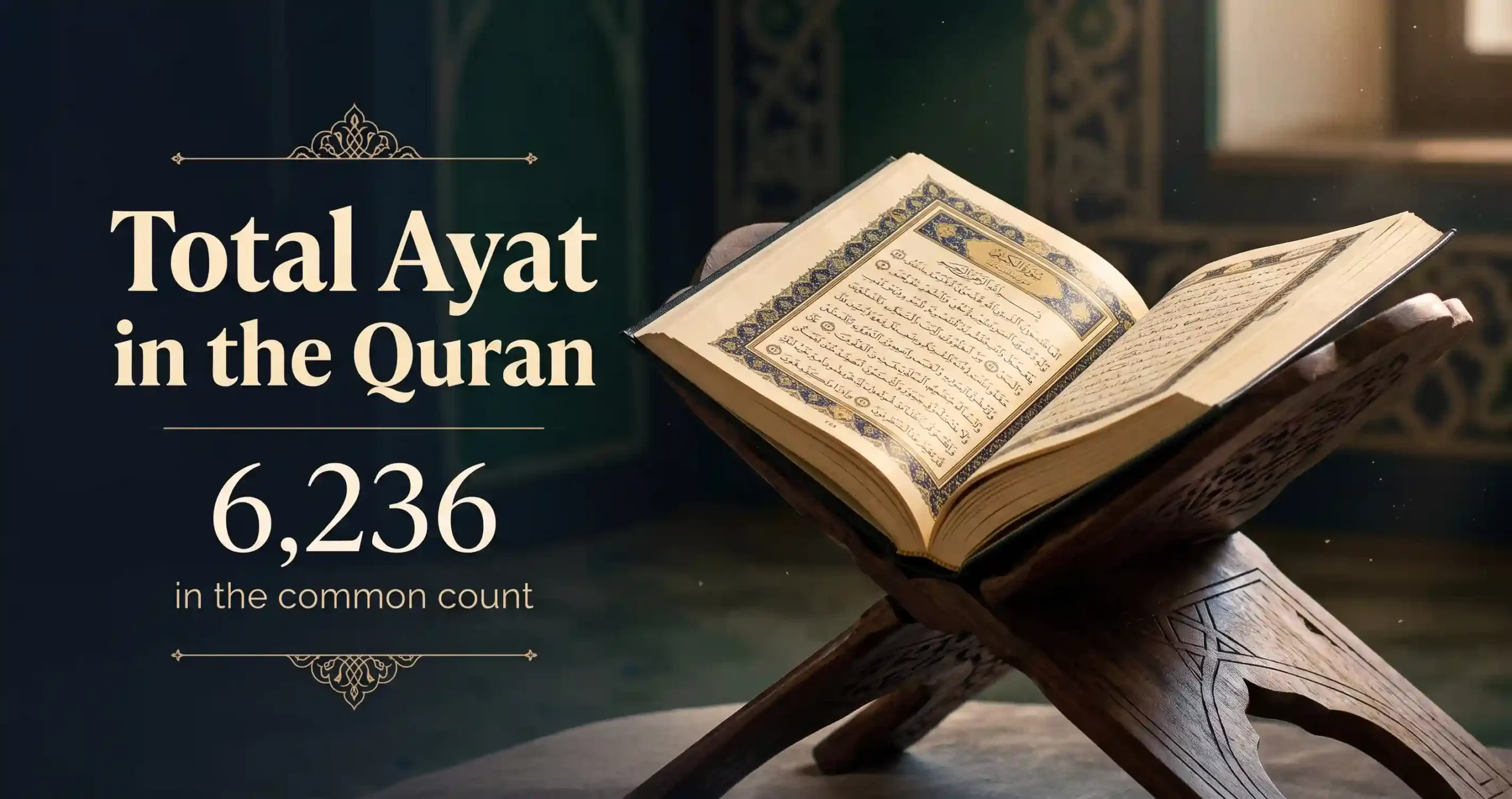 An open Holy Quran resting on a carved wooden rehal, featuring deep navy and emerald tones with text stating the total Ayat in the Quran is 6,236.
